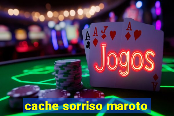 cache sorriso maroto